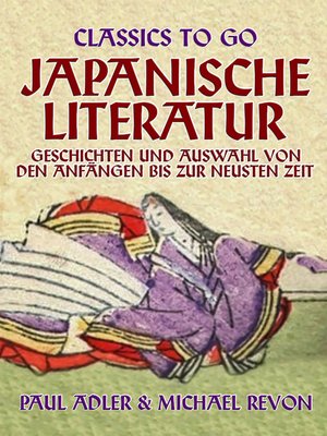 cover image of Japanische Literatur--Geschichten und Auswahl von den Anfängen bis zur neusten Zeit